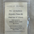 Hexiform Precut - 6" Dresden Plate - 8 Blades - Round Top 1"